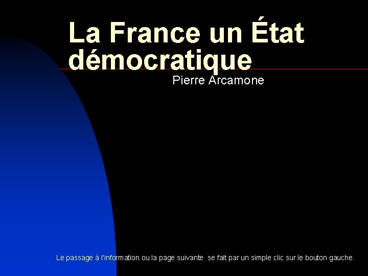 La France un État démocratique Pierre Arcamone Le passage à l’information ou la page