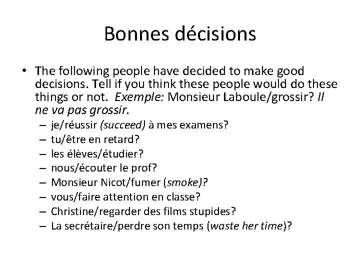 Bonnes décisions • The following people have decided to make good decisions. Tell if