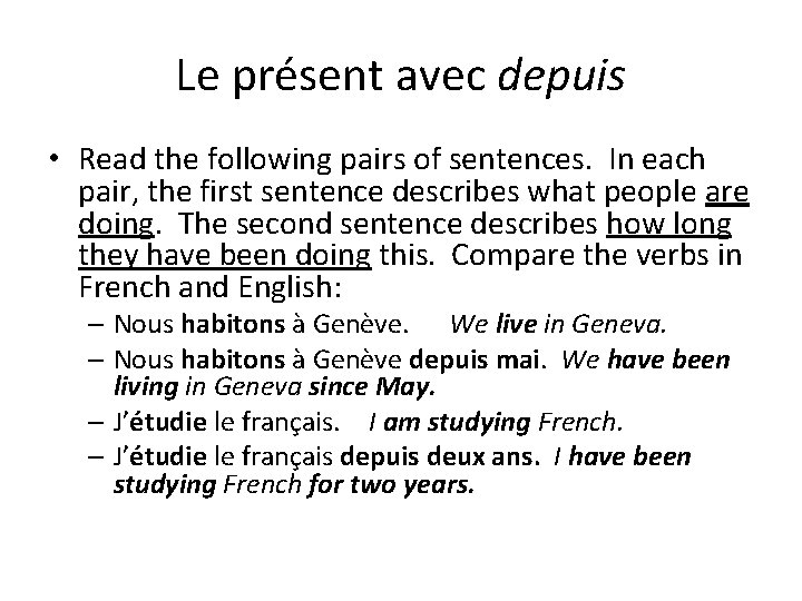 Le présent avec depuis • Read the following pairs of sentences. In each pair,