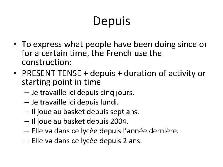 Depuis • To express what people have been doing since or for a certain