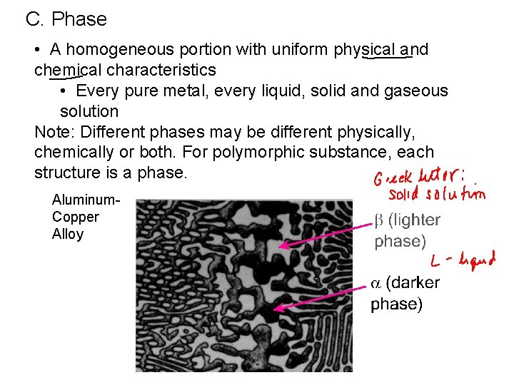 C. Phase • A homogeneous portion with uniform physical and chemical characteristics • Every C. Phase • A homogeneous portion with uniform physical and chemical characteristics • Every
