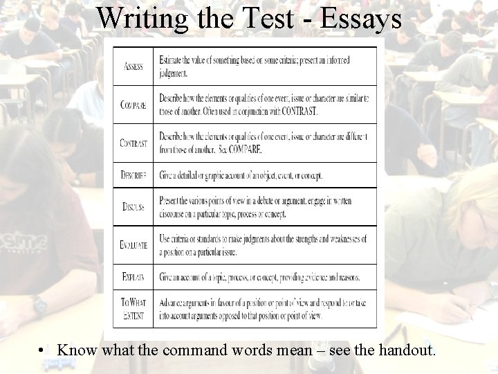 Writing the Test - Essays • Know what the command words mean – see