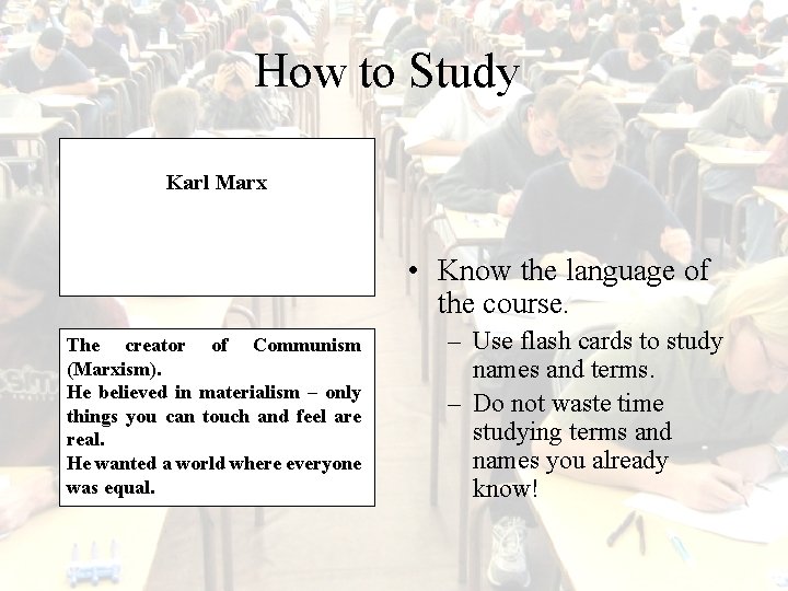 How to Study Karl Marx • Know the language of the course. The creator