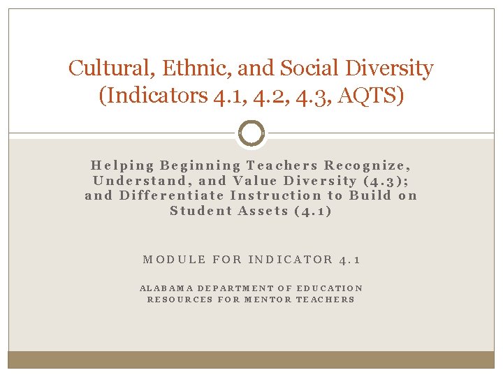 Cultural, Ethnic, and Social Diversity (Indicators 4. 1, 4. 2, 4. 3, AQTS) Helping