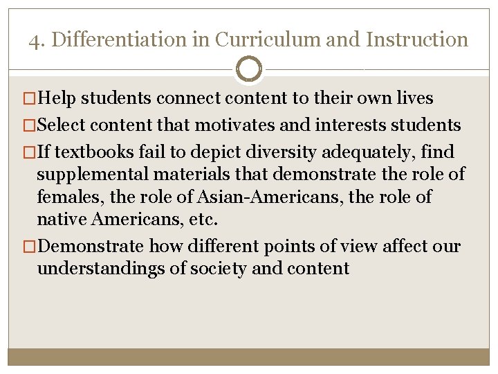 4. Differentiation in Curriculum and Instruction �Help students connect content to their own lives