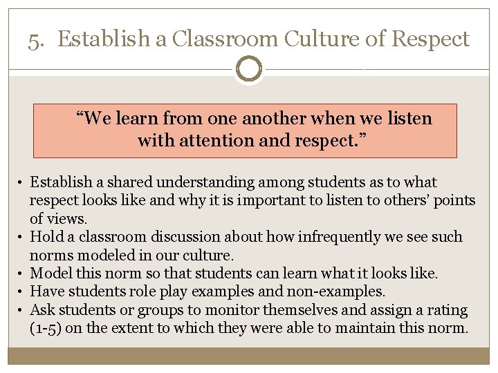 5. Establish a Classroom Culture of Respect “We learn from one another when we