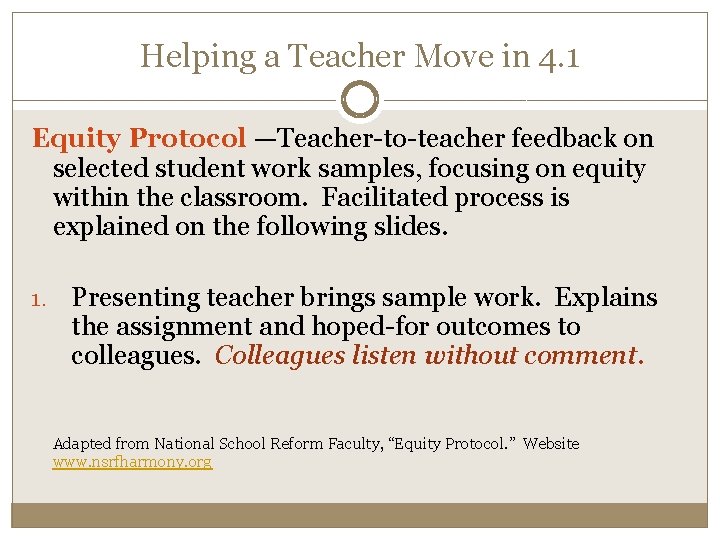 Helping a Teacher Move in 4. 1 Equity Protocol —Teacher-to-teacher feedback on selected student