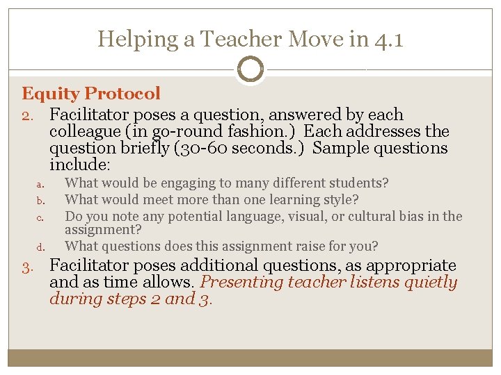 Helping a Teacher Move in 4. 1 Equity Protocol 2. Facilitator poses a question,