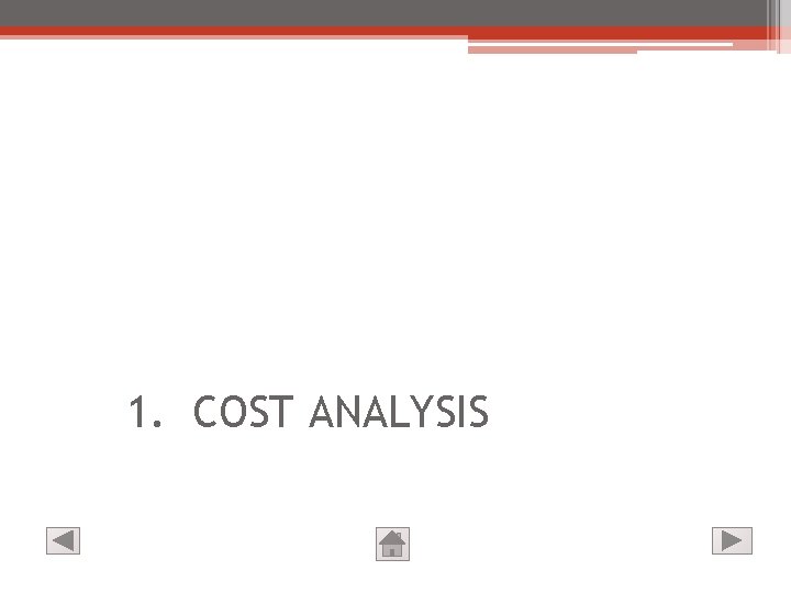 1. COST ANALYSIS 