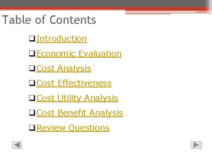 Table of Contents q. Introduction q. Economic Evaluation q. Cost Analysis q. Cost Effectiveness