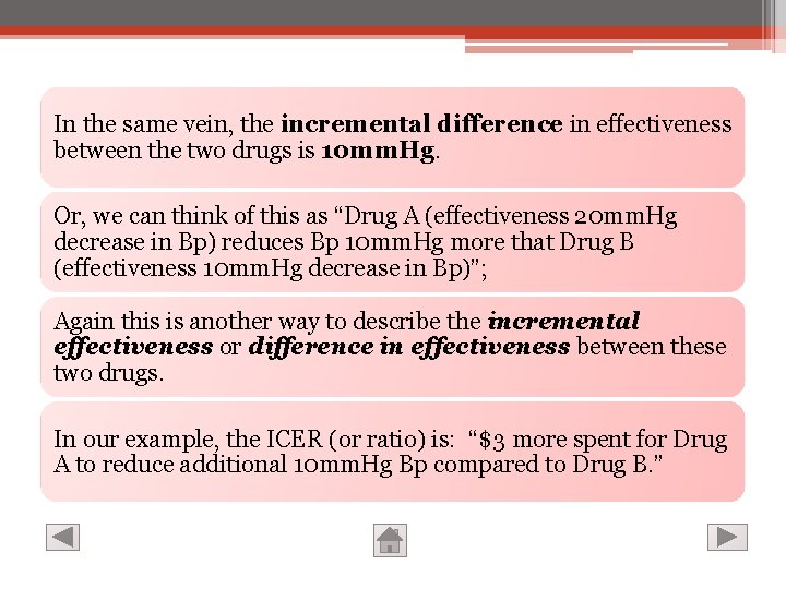 In the same vein, the incremental difference in effectiveness between the two drugs is