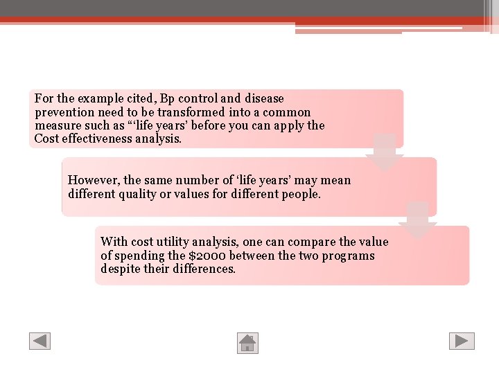 For the example cited, Bp control and disease prevention need to be transformed into