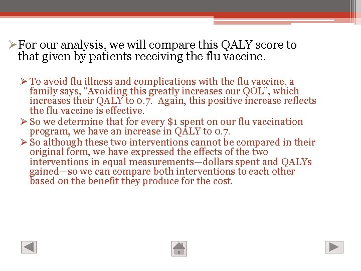 ØFor our analysis, we will compare this QALY score to that given by patients