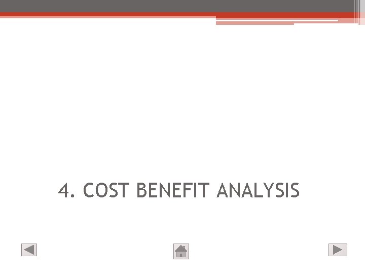 4. COST BENEFIT ANALYSIS 