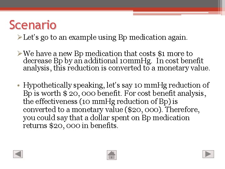 Scenario ØLet’s go to an example using Bp medication again. ØWe have a new