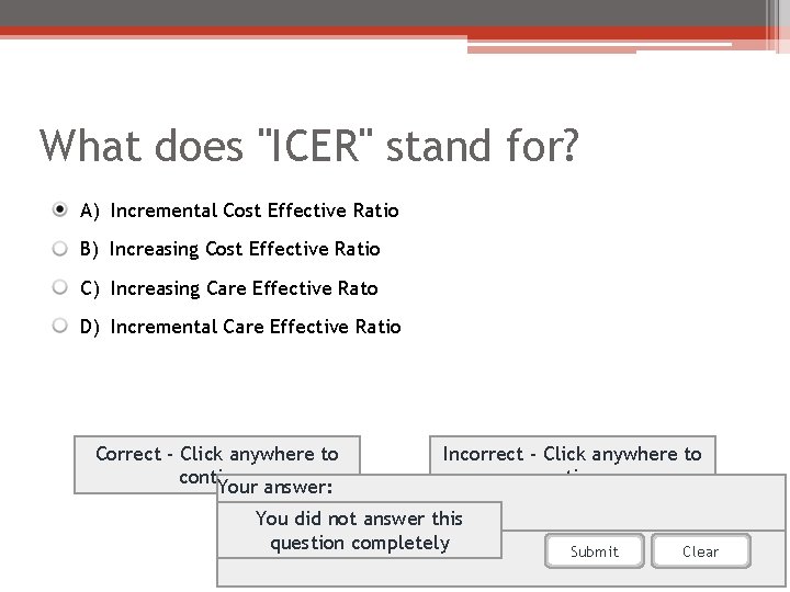 What does "ICER" stand for? A) Incremental Cost Effective Ratio B) Increasing Cost Effective