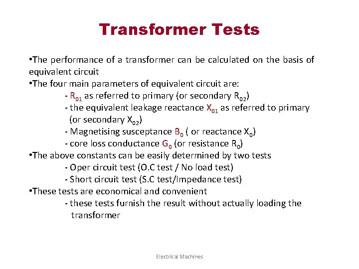 Transformer Tests • The performance of a transformer can be calculated on the basis
