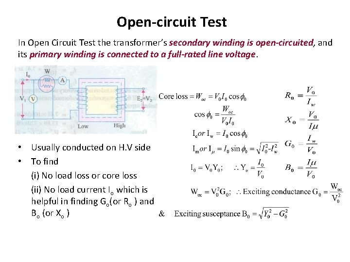 Open-circuit Test In Open Circuit Test the transformer’s secondary winding is open-circuited, and its