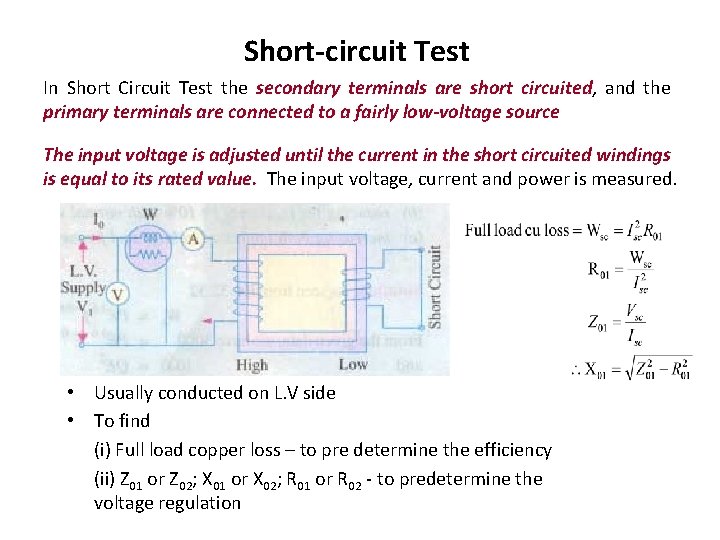 Short-circuit Test In Short Circuit Test the secondary terminals are short circuited, and the