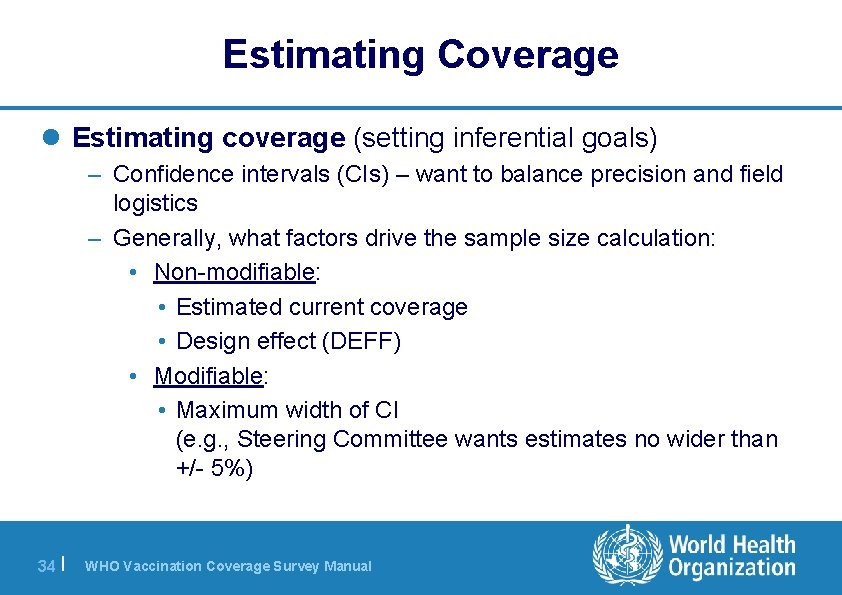 Estimating Coverage l Estimating coverage (setting inferential goals) – Confidence intervals (CIs) – want