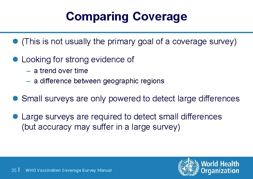 Comparing Coverage l (This is not usually the primary goal of a coverage survey)