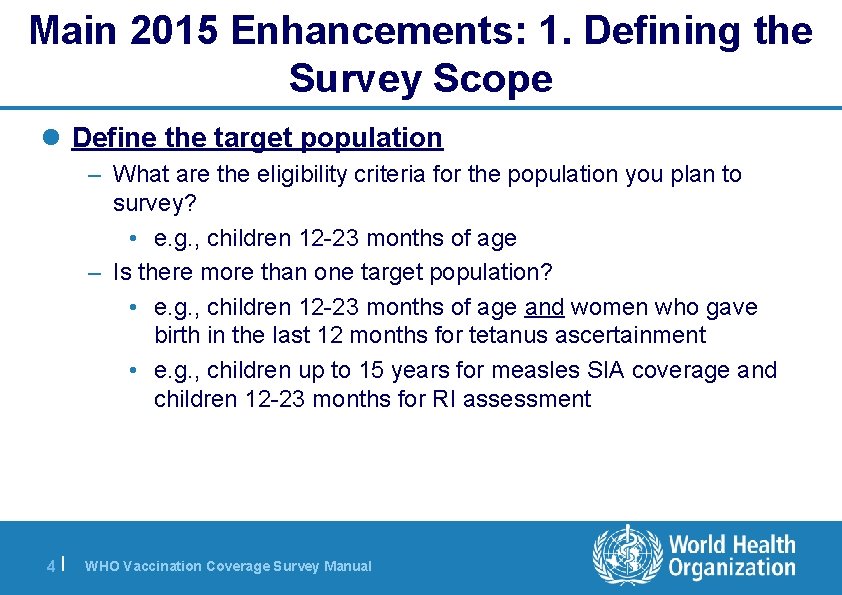 Main 2015 Enhancements: 1. Defining the Survey Scope l Define the target population –
