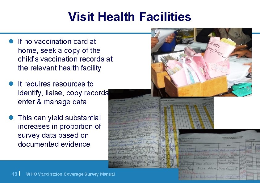Visit Health Facilities l If no vaccination card at home, seek a copy of