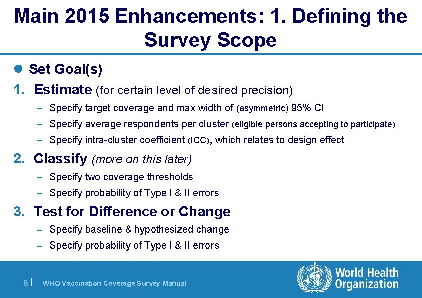 Main 2015 Enhancements: 1. Defining the Survey Scope l Set Goal(s) 1. Estimate (for