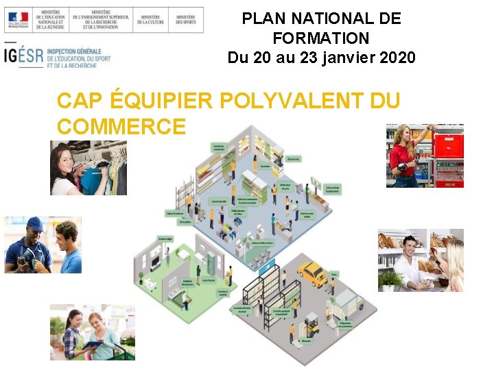PLAN NATIONAL DE FORMATION Du 20 au 23 janvier 2020 CAP ÉQUIPIER POLYVALENT DU PLAN NATIONAL DE FORMATION Du 20 au 23 janvier 2020 CAP ÉQUIPIER POLYVALENT DU