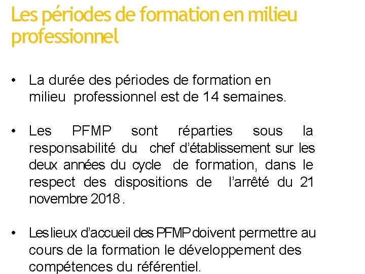 Les périodes de formation en milieu professionnel • La durée des périodes de formation Les périodes de formation en milieu professionnel • La durée des périodes de formation