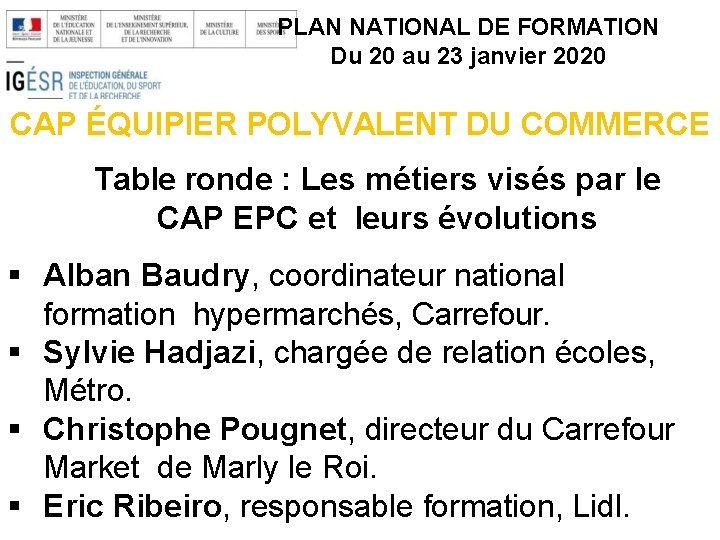 PLAN NATIONAL DE FORMATION Du 20 au 23 janvier 2020 CAP ÉQUIPIER POLYVALENT DU PLAN NATIONAL DE FORMATION Du 20 au 23 janvier 2020 CAP ÉQUIPIER POLYVALENT DU