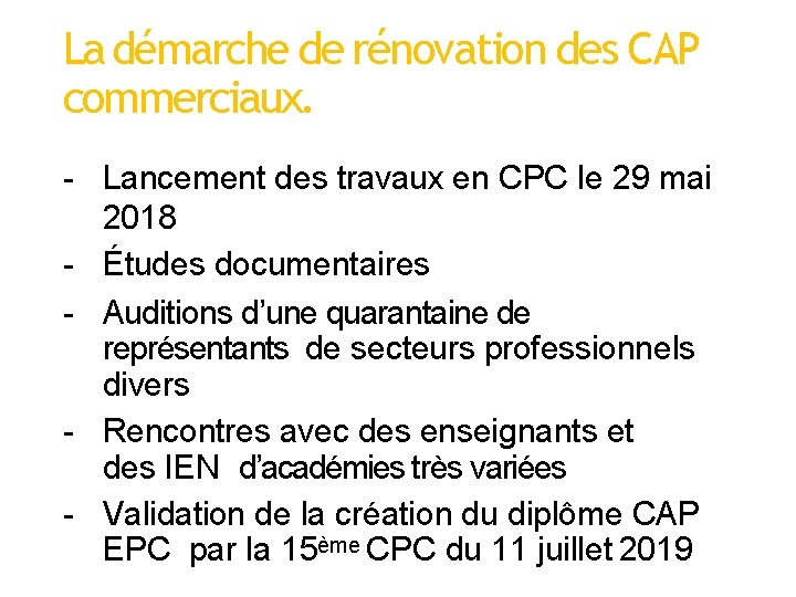 La démarche de rénovation des CAP commerciaux. - Lancement des travaux en CPC le La démarche de rénovation des CAP commerciaux. - Lancement des travaux en CPC le