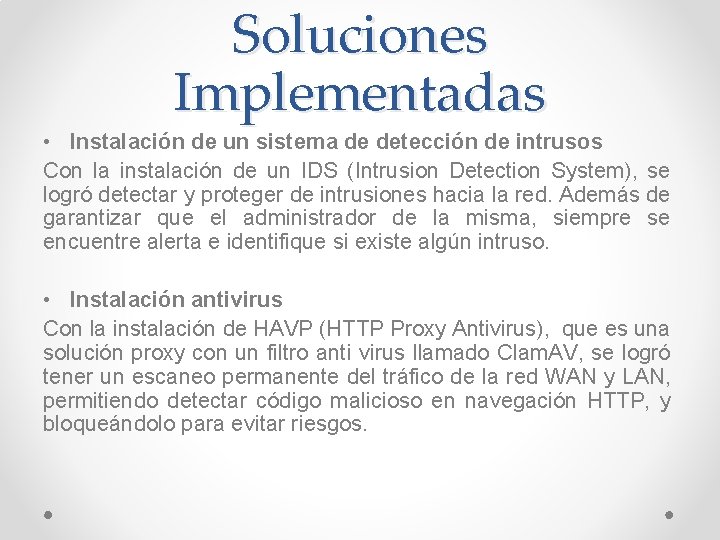 Soluciones Implementadas • Instalación de un sistema de detección de intrusos Con la instalación