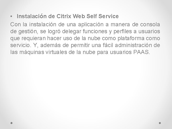  • Instalación de Citrix Web Self Service Con la instalación de una aplicación