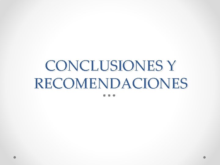 CONCLUSIONES Y RECOMENDACIONES 