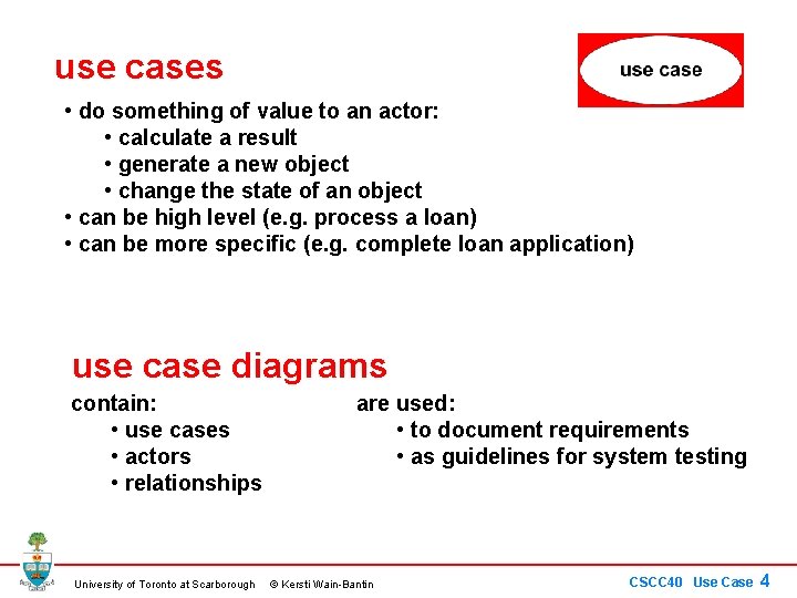 use cases • do something of value to an actor: • calculate a result