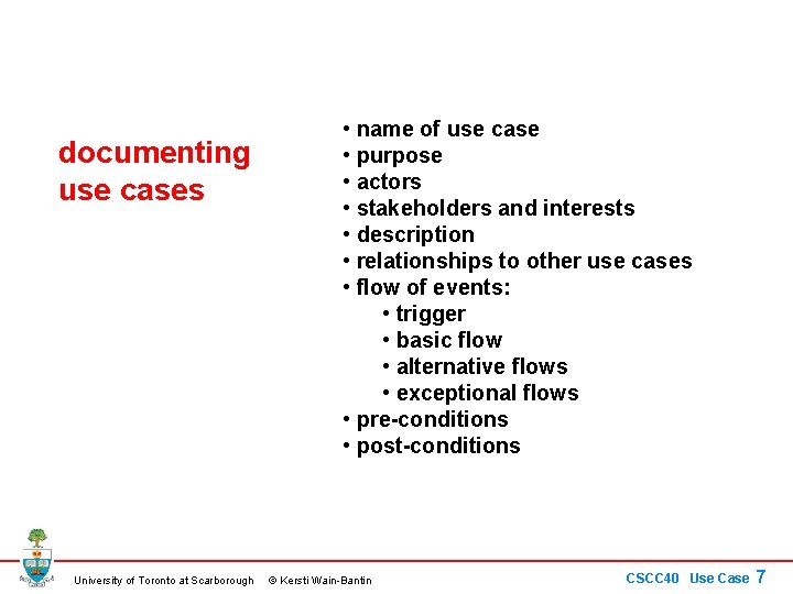 documenting use cases University of Toronto at Scarborough • name of use case •
