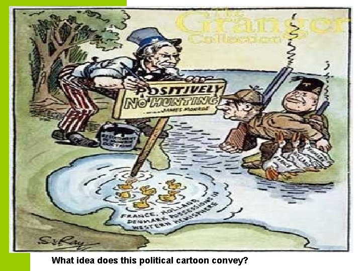 What idea does this political cartoon convey? What idea does this political cartoon convey?