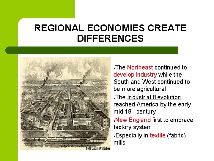 REGIONAL ECONOMIES CREATE DIFFERENCES The Northeast continued to develop industry while the South and REGIONAL ECONOMIES CREATE DIFFERENCES The Northeast continued to develop industry while the South and
