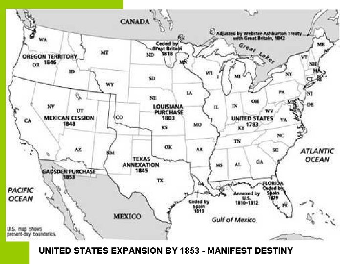 UNITED STATES EXPANSION BY 1853 - MANIFEST DESTINY UNITED STATES EXPANSION BY 1853 - MANIFEST DESTINY