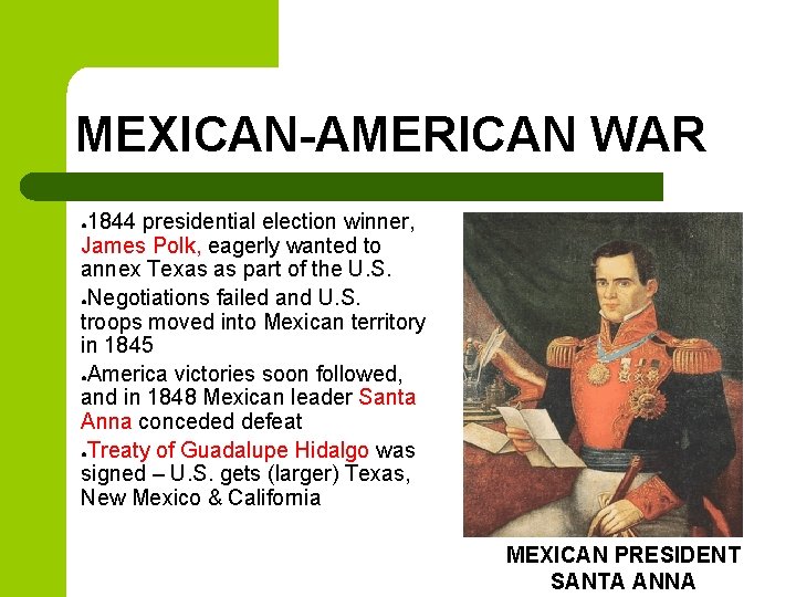 MEXICAN-AMERICAN WAR 1844 presidential election winner, James Polk, eagerly wanted to annex Texas as MEXICAN-AMERICAN WAR 1844 presidential election winner, James Polk, eagerly wanted to annex Texas as