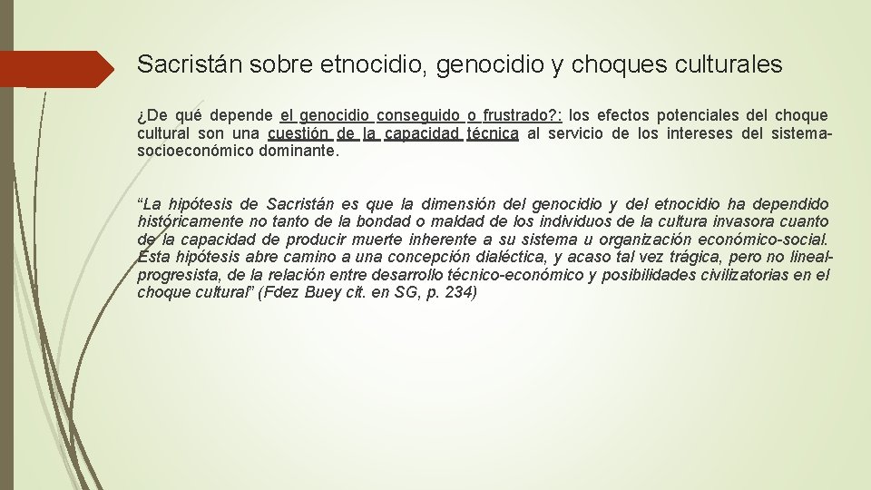 Sacristán sobre etnocidio, genocidio y choques culturales ¿De qué depende el genocidio conseguido o