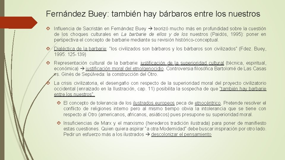 Fernández Buey: también hay bárbaros entre los nuestros Influencia de Sacristán en Fernández Buey