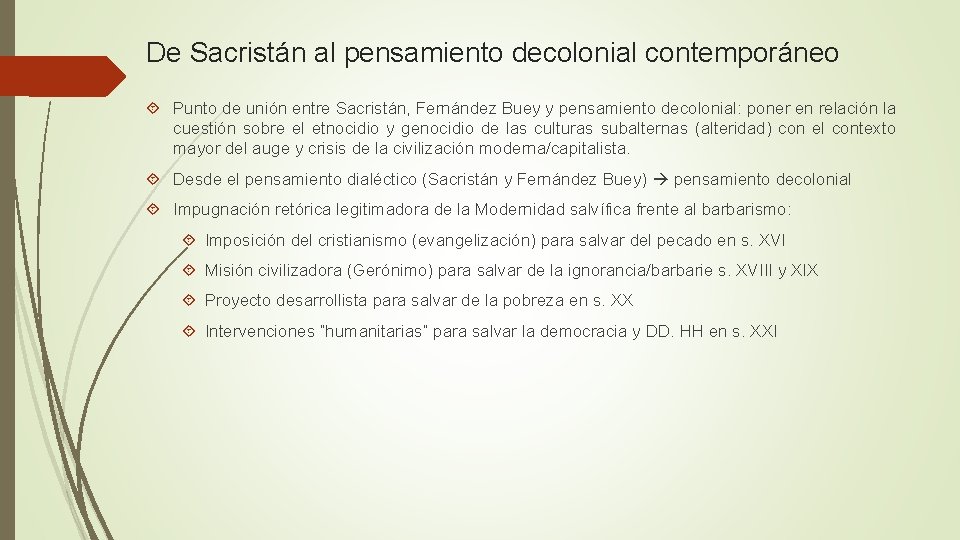 De Sacristán al pensamiento decolonial contemporáneo Punto de unión entre Sacristán, Fernández Buey y