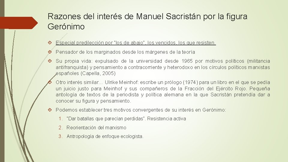 Razones del interés de Manuel Sacristán por la figura Gerónimo Especial predilección por ”los