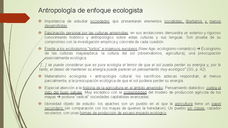 Antropología de enfoque ecologista Importancia de estudiar sociedades que presentaran elementos socialistas, libertarios y