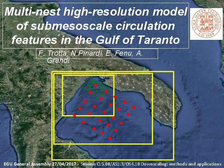 Multi-nest high-resolution model of submesoscale circulation features in the Gulf of Taranto F. Trotta,