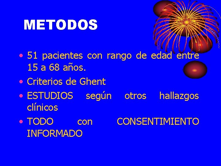 METODOS • 51 pacientes con rango de edad entre 15 a 68 años. •