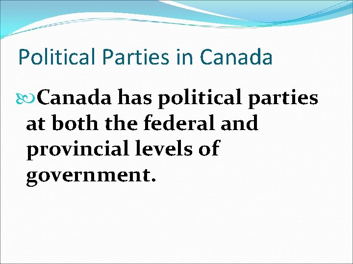 Political Parties in Canada has political parties at both the federal and provincial levels
