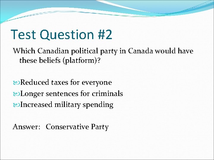 Test Question #2 Which Canadian political party in Canada would have these beliefs (platform)?